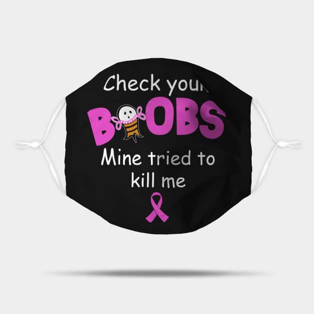 Check Your Boobs Mine Tried To Kill Me
